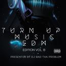 Turn Up Music [EDM Edition] Vol. 8